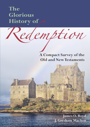 The Glorious History Of Redemption A Compact Summary Of The Old And New Testame [Paperback]