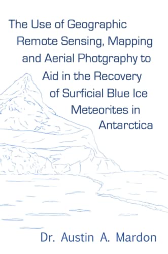 The Use Of Geographic Remote Sensing, Mapping And Aerial Photography To Aid In T [Paperback]