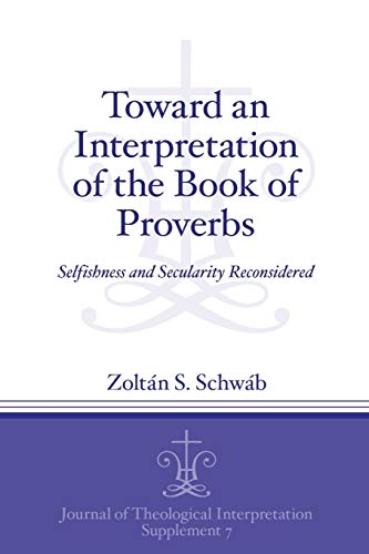 Toward an Interpretation of the Book of Proverbs Selfishness and Secularity Rec [Paperback]