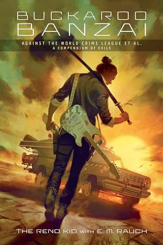 Buckaroo Banzai Against the World Crime League, Et Al A Compendium of Evils [Paperback]