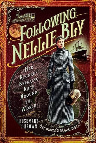 Following Nellie Bly Her Record-Breaking Race Around the World [Paperback]