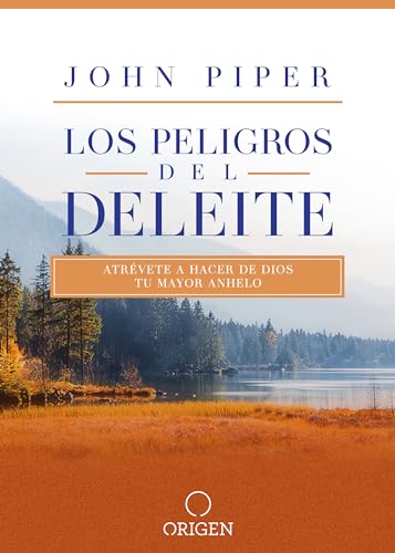 Los peligros del deleite Atrvete a hacer de Dios tu mayor anhelo / Dangerous D [Paperback]