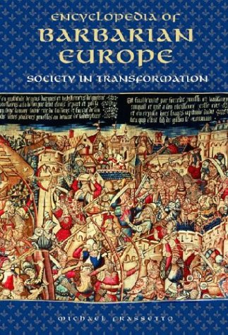 Encyclopedia Of Barbarian Europe Society In Transformation [Hardcover]