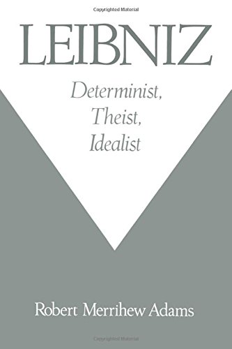 Leibniz Determinist, Theist, Idealist [Paperback]