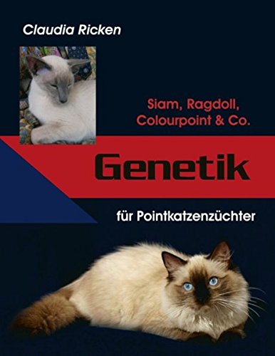 Genetik fr Pointkatzenzchter  Siam, Ragdoll, Colourpoint & Co. [Paperback]
