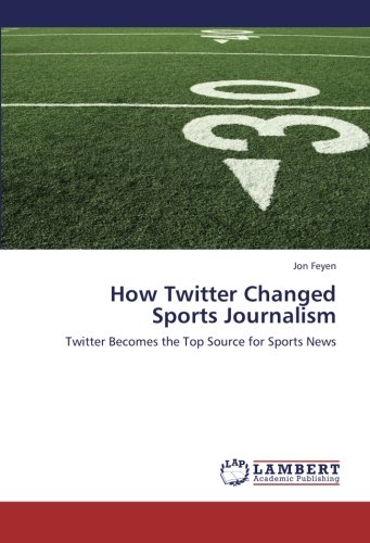How Twitter Changed Sports Journalism [Paperback]