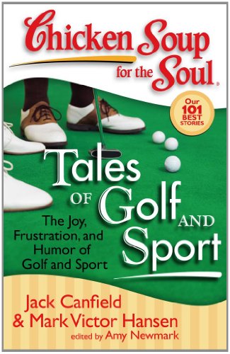 Chicken Soup for the Soul Tales of Golf and Sport [Paperback]