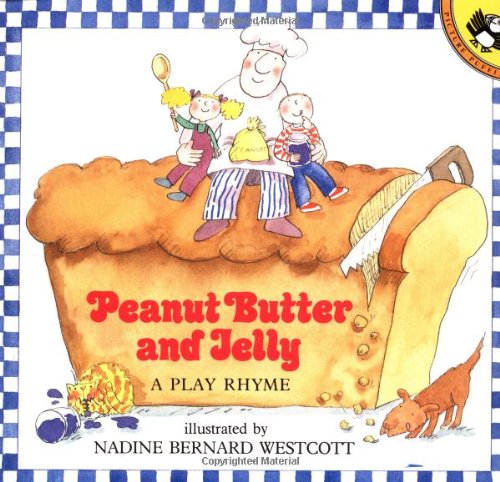 Peanut Butter and Jelly A Play Rhyme [Paperback]