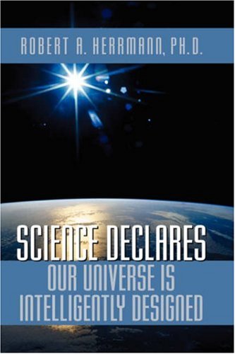 Science Declares Our Universe Is Intelligently Designed [Hardcover]