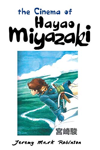 The Cinema Of Hayao Miyazaki [Paperback]