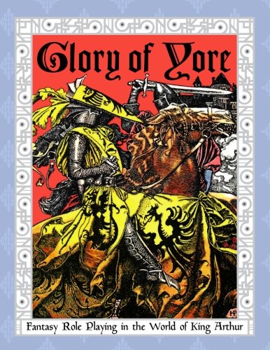 Glory Of Yore Fantasy Role Playing In The World Of King Arthur [Paperback]