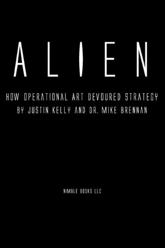 Alien How Operational Art Devoured Strategy [Paperback]