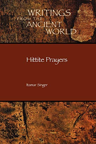 Hittite Prayers (writings From The Ancient World) [Paperback]