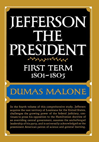 Jefferson the President First Term 1801 - 1805 - Volume IV [Hardcover]
