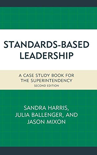 Standards-Based Leadership A Case Study Book for the Superintendency [Hardcover]
