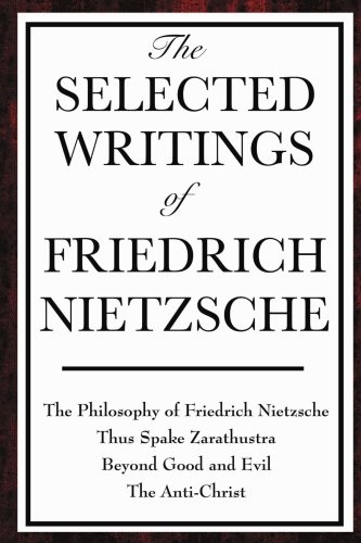 The Selected Writings Of Friedrich Nietzsche [Paperback]