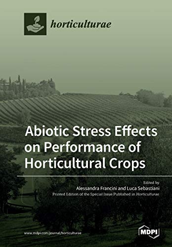 Abiotic Stress Effects on Performance of Horticultural Crops [Paperback]