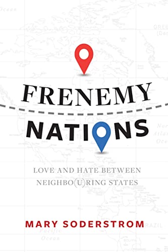 Frenemy Nations Love and Hate Between Neighbo(u)ring States [Paperback]