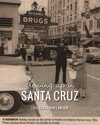Growing Up In Santa Cruz [Paperback]
