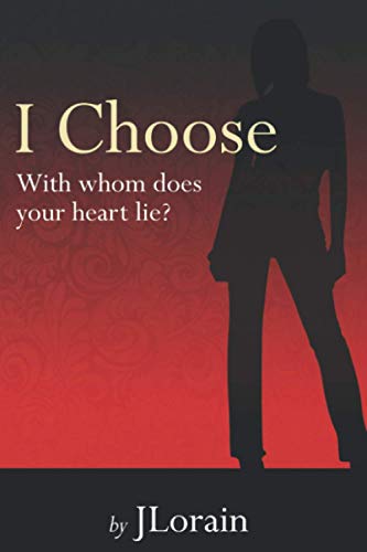 I Choose  With Whom Does Your Heart Lie [Paperback]