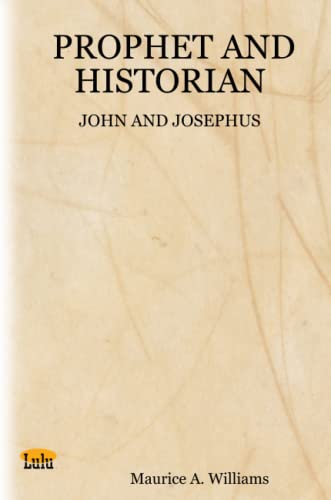 Prophet and Historian  John and Josephus [Paperback]