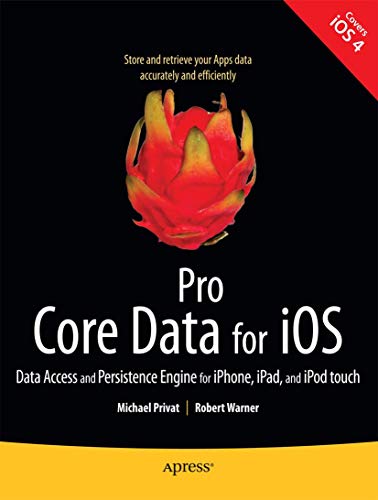 Pro Core Data for iOS Data Access and Persistence Engine for iPhone, iPad, and  [Paperback]