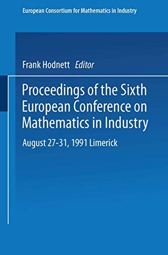Proceedings of the Sixth European Conference on Mathematics in Industry August 2 [Paperback]