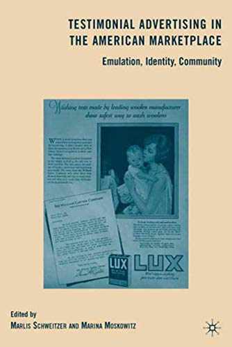 Testimonial Advertising in the American Marketplace Emulation, Identity, Commun [Hardcover]