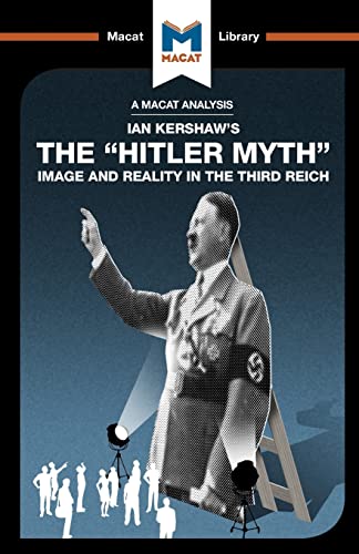 An Analysis of Ian Kershaw's The  Hitler Myth  Image and Reality in the Third R [Paperback]