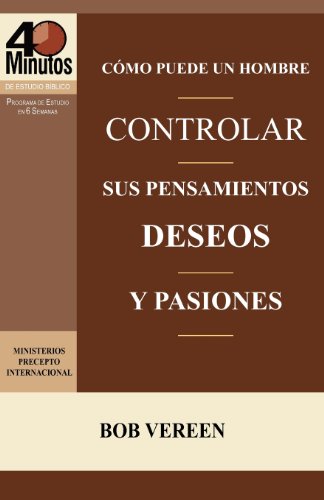 Cmo Puede Un Hombre Controlar Sus Pensamientos, Deseos Y Pasiones / A Man's Str [Paperback]