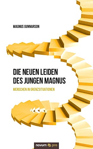 Die Neuen Leiden Des Jungen Magnus Menschen In Grenzsituationen (german Edition [Paperback]