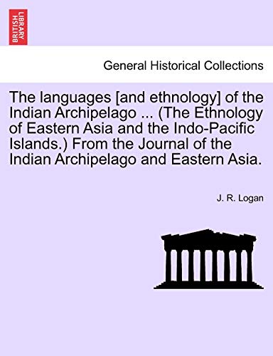 Languages [and Ethnology] of the Indian Archipelago from the Journal of the Indi [Paperback]