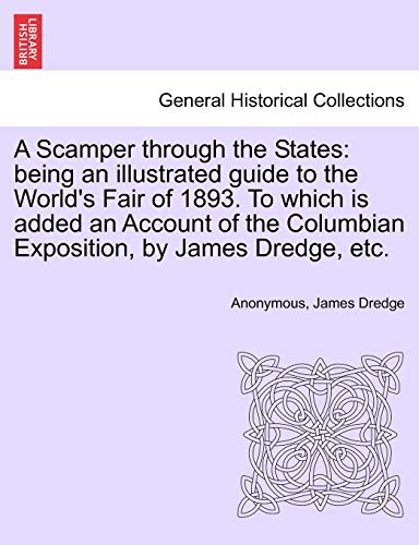 Scamper Through the States  Being an illustrated guide to the World's Fair of 1 [Paperback]