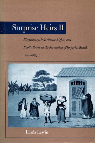 Surprise Heirs II Illegitimacy, Inheritance Rights, and Public Power in the For [Hardcover]