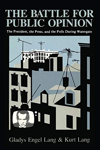 The Battle for Public Opinion The President, The Press, and the Polls during Wa [Paperback]