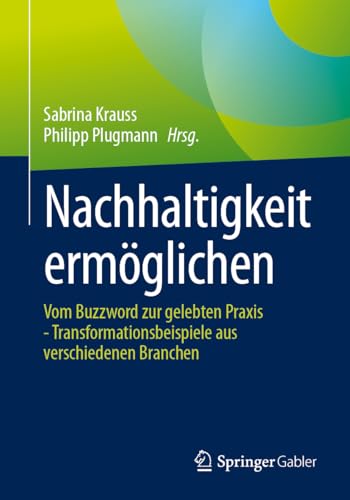 Nachhaltigkeit ermglichen Vom Buzzword zur gelebten Praxis - Transformationsbe [Paperback]