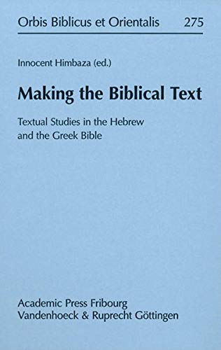 Making the Biblical Text Textual Studies in the Hebrew and the Greek Bible [Hardcover]