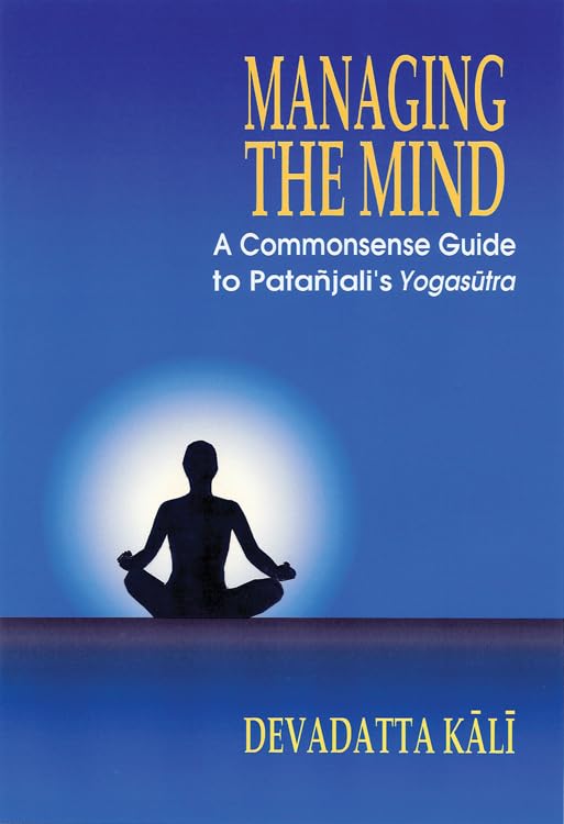 Managing The Mind A Commonsense Guide To Patanjali'syogasutra [Paperback]