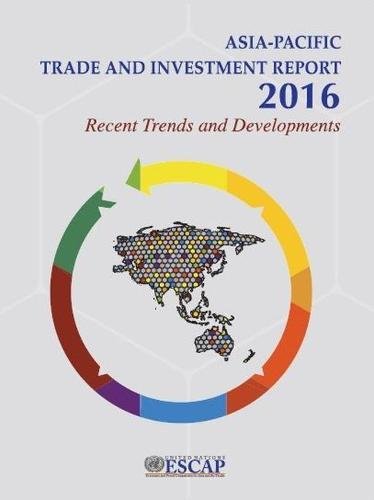 Asia-Pacific Trade and Investment Report 2016 Recent Trends and Developments [Paperback]
