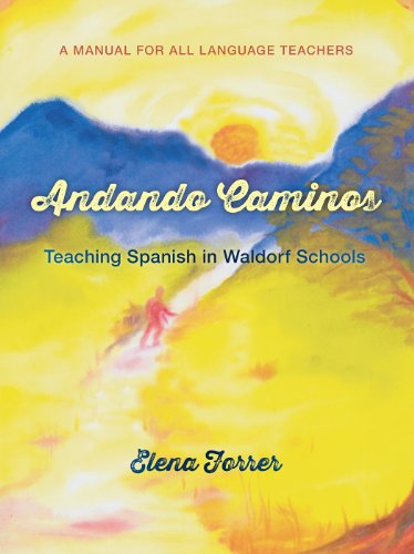 Andando Caminos Teaching Spanish In Waldorf Schools [Paperback]