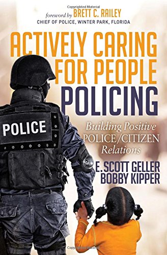 Actively Caring for People Policing Building Positive Police/Citizen Relations [Paperback]