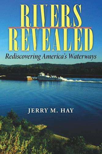 Rivers Revealed Rediscovering America's Waterways [Paperback]