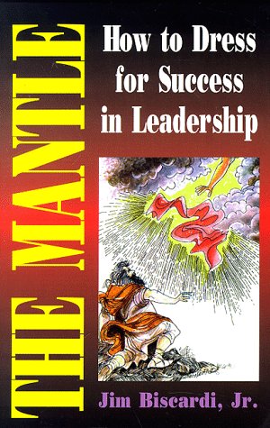 The Mantle How To Dress For Success In Leadership [Paperback]