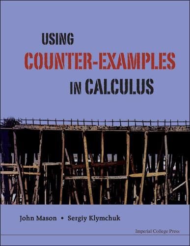 Using Counter-Examples In Calculus [Hardcover]