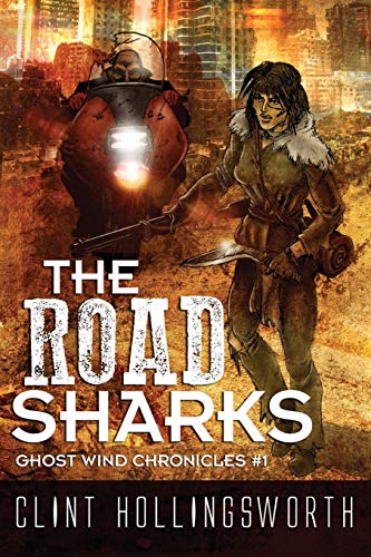The Road Sharks (ghost Wind Chronicles) (volume 1) [Paperback]
