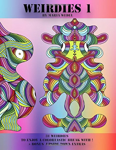 Weirdie's 1  A Weirdie a Day  a Coloring Experience for All  [Paperback]