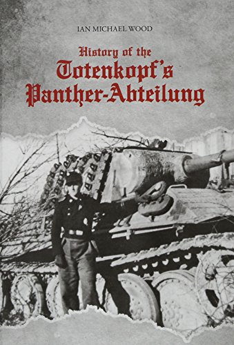 History of the Totenkopf's Panther-Abteilung [Hardcover]