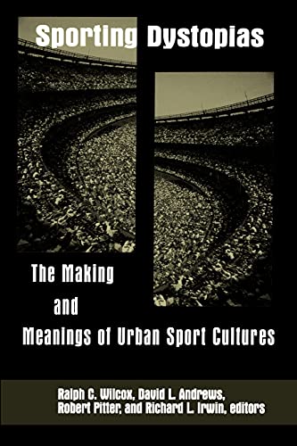 Sporting Dystopias (suny Series On Sport, Culture, And Social Relations) (suny S [Paperback]