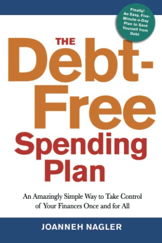 The Debt-Free Spending Plan An Amazingly Simple Way to Take Control of Your Fin [Paperback]