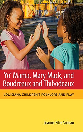 Yo' Mama, Mary Mack, And Boudreaux And Thibodeaux Louisiana Children's Folklore [Hardcover]